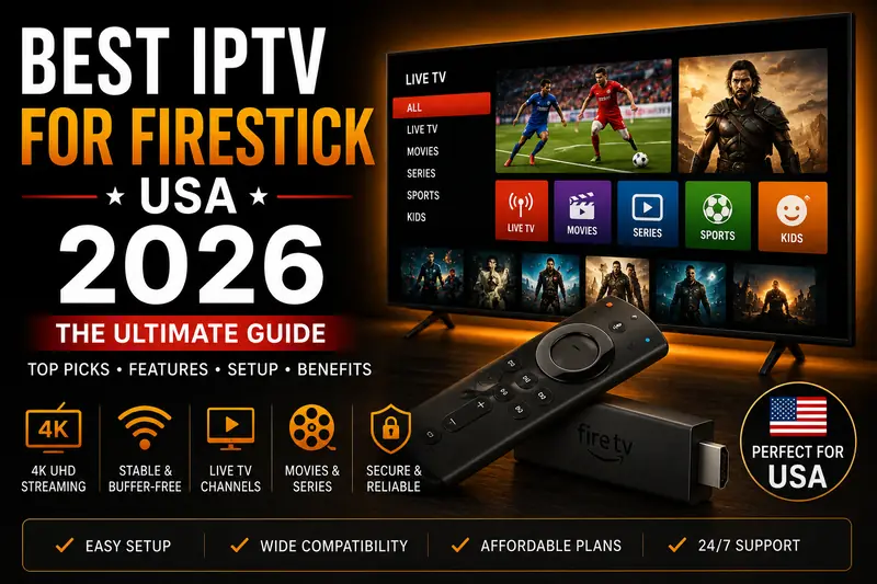 Best IPTV for Firestick USA 2026 — Top Pick & Setup Guide Best IPTV for Firestick USA 2026 — Top Pick & Setup Guide