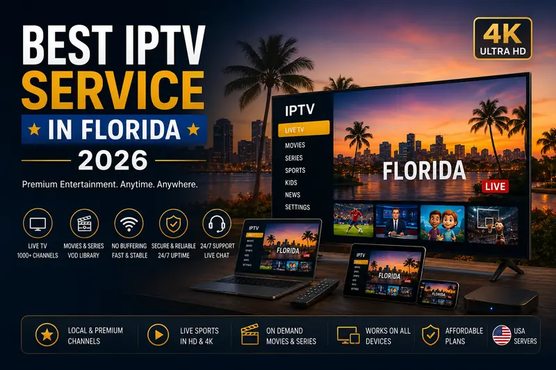 Best IPTV Service in Florida 2026 Best IPTV Service in Florida 2026