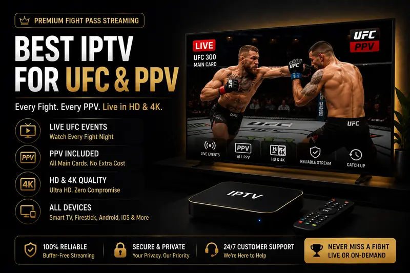 Best IPTV for UFC & PPV 2026 — What Changed This Year Best IPTV for UFC and PPV 2026 - what changed when UFC ended pay-per-view