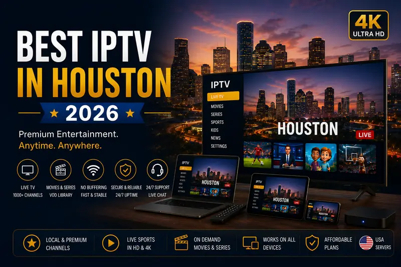 Best IPTV in Houston 2026 Best IPTV in Houston 2026