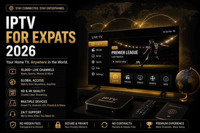 IPTV for Expats 2026 — US, UK & Canadian TV Abroad IPTV for expats 2026 - watch US, UK and Canadian TV channels from anywhere in the world
