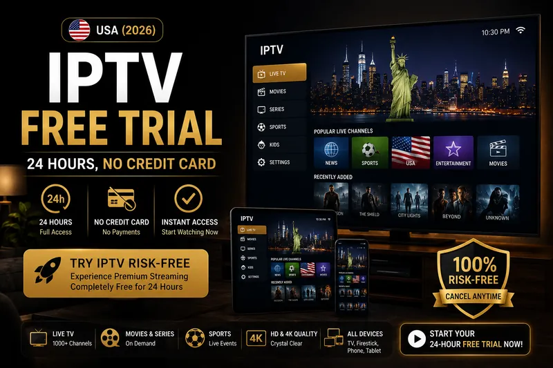 IPTV Free Trial USA — 24 Hours, No Credit Card IPTV free trial USA — 24 hours, no credit card