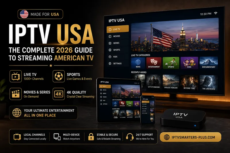 IPTV USA — The Complete 2026 Guide IPTV USA — the complete 2026 guide to streaming American TV